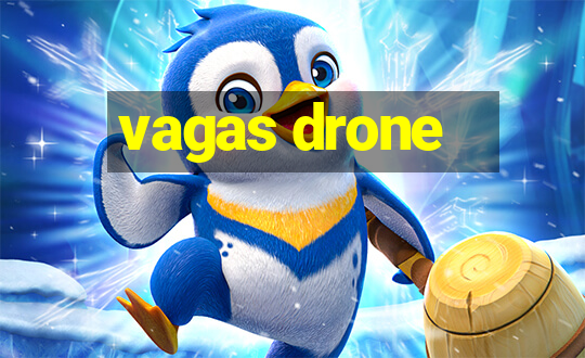 vagas drone