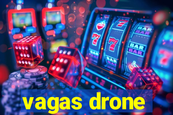 vagas drone