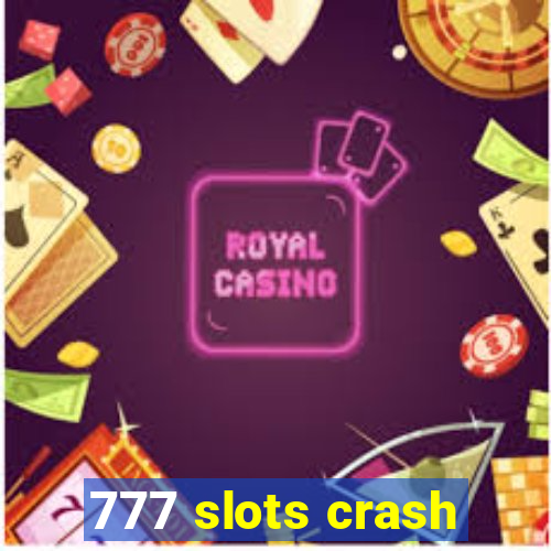 777 slots crash