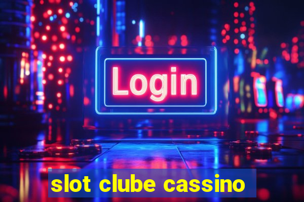 slot clube cassino