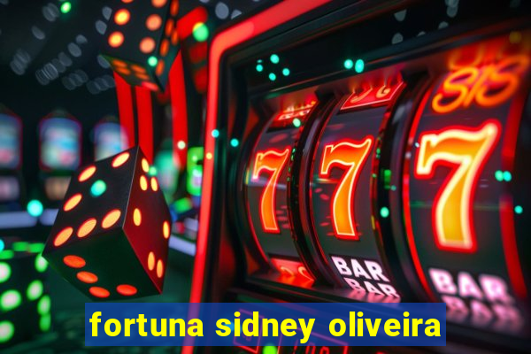 fortuna sidney oliveira