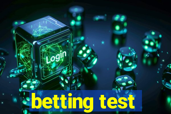 betting test