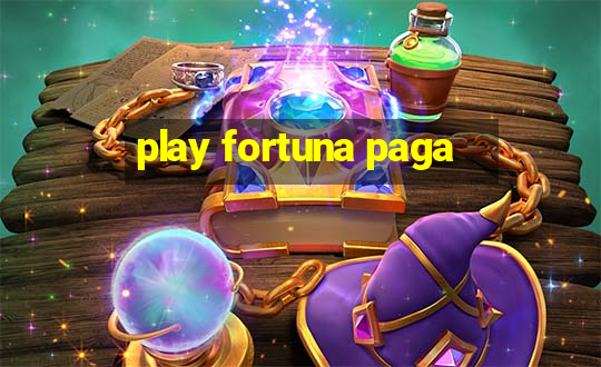 play fortuna paga