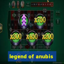 legend of anubis