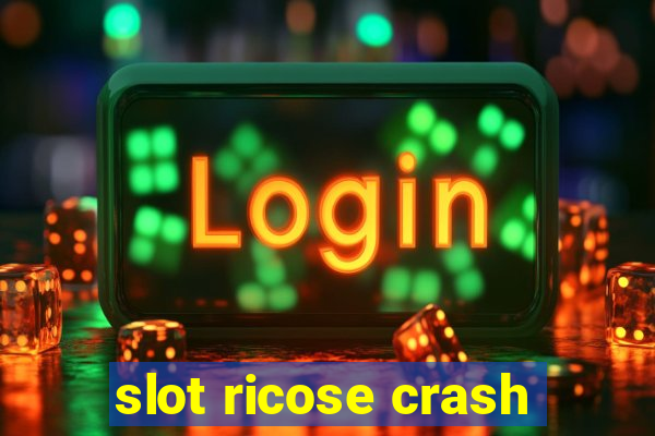 slot ricose crash