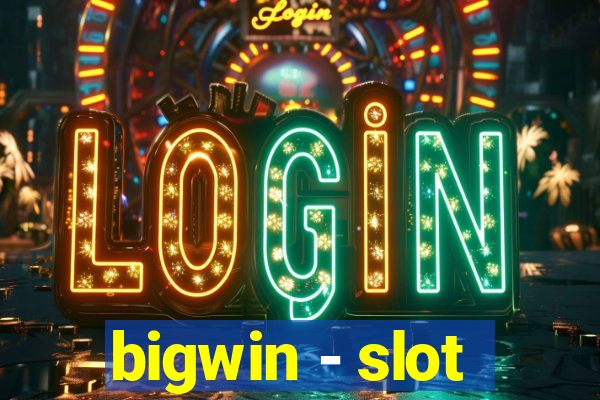 bigwin - slot