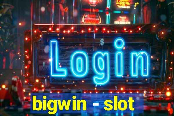 bigwin - slot