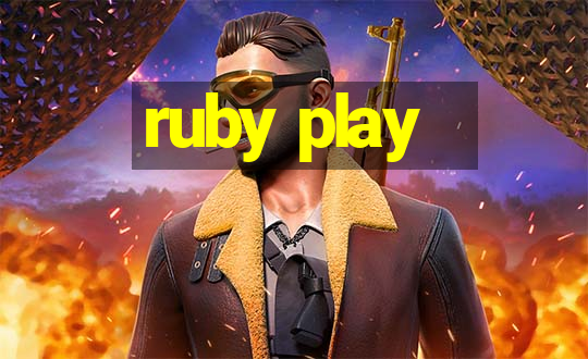 ruby play