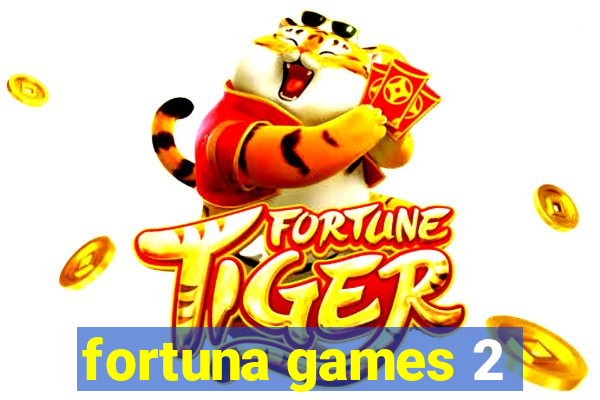 fortuna games 2