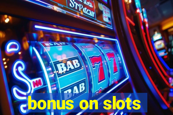 bonus on slots