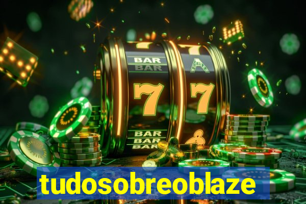 tudosobreoblaze