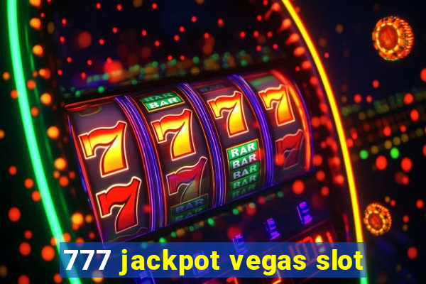 777 jackpot vegas slot