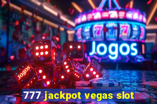 777 jackpot vegas slot