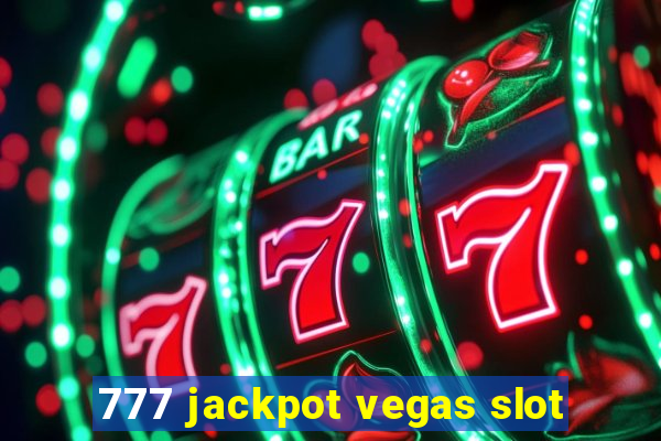 777 jackpot vegas slot