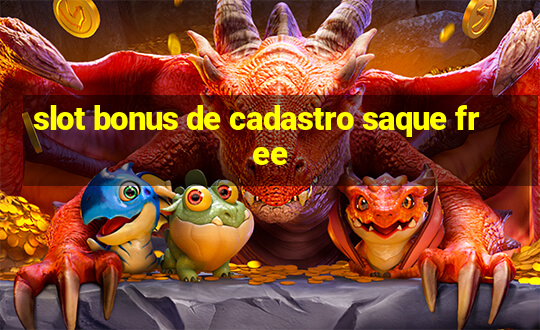 slot bonus de cadastro saque free