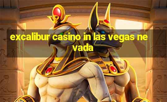 excalibur casino in las vegas nevada