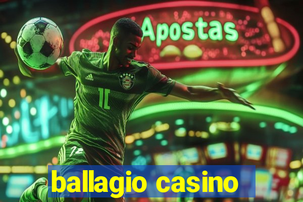 ballagio casino