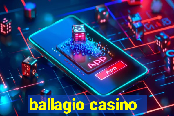 ballagio casino