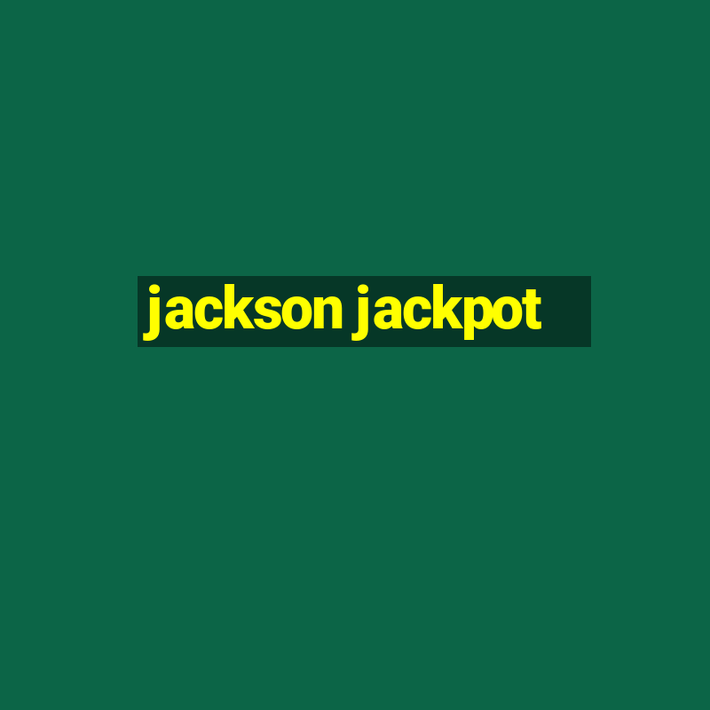 jackson jackpot