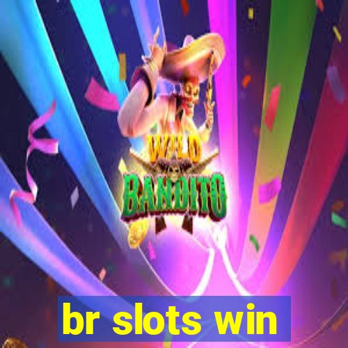 br slots win