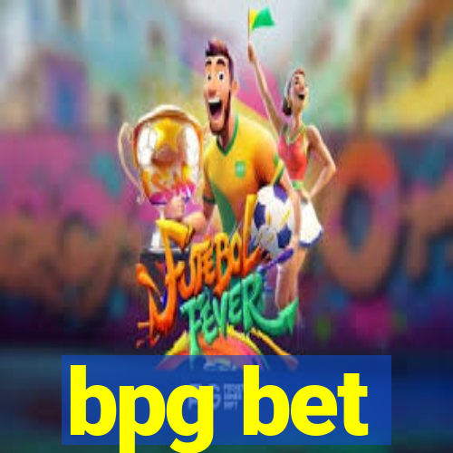 bpg bet