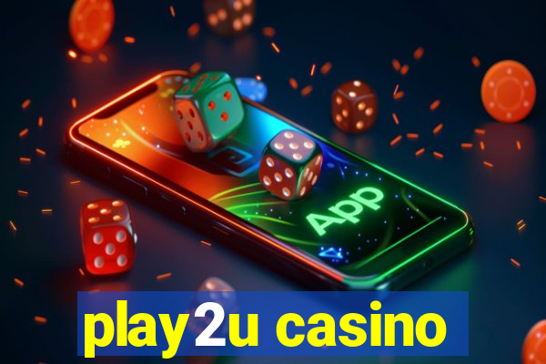 play2u casino