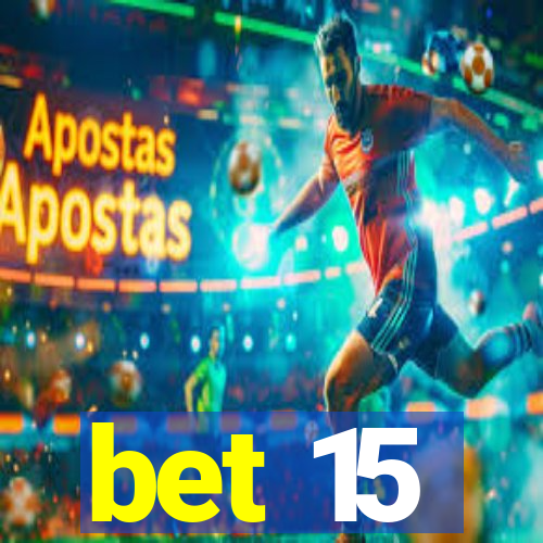 bet 15