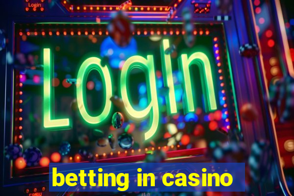 betting in casino