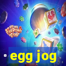 egg jog