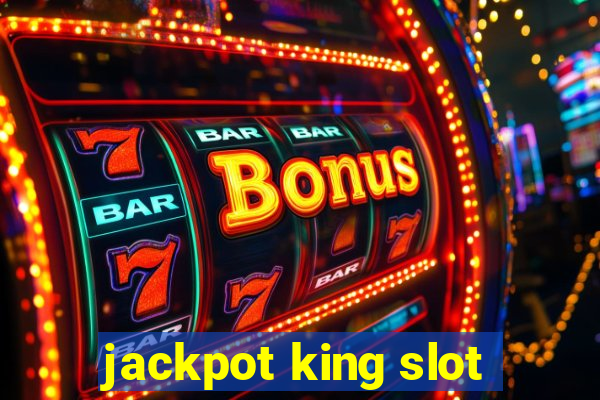 jackpot king slot