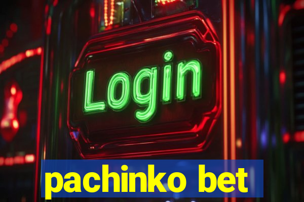 pachinko bet