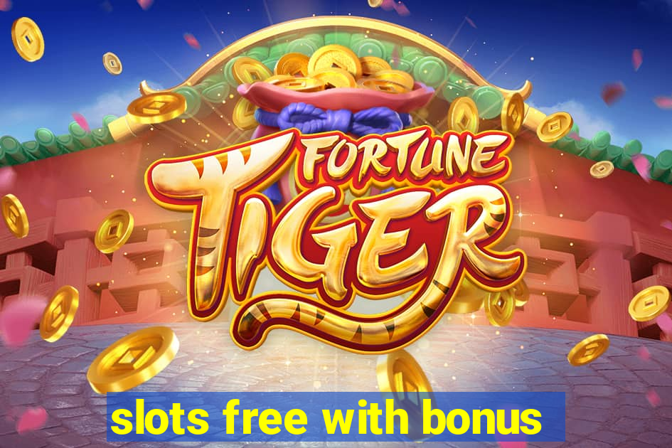 slots free with bonus