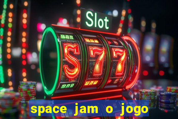 space jam o jogo do s茅culo torrent