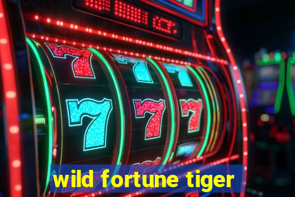 wild fortune tiger