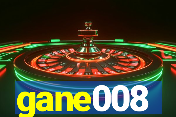 gane008