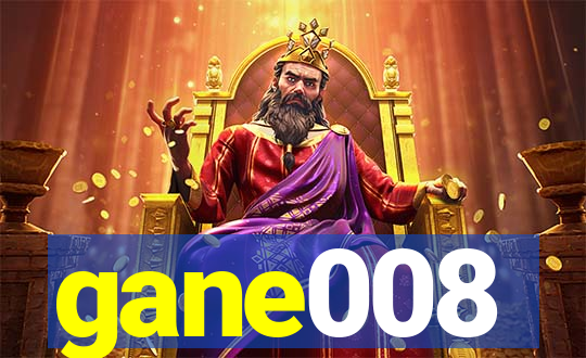 gane008