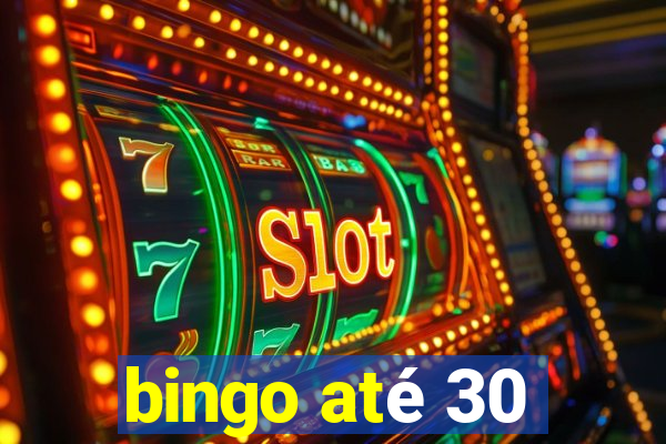 bingo até 30