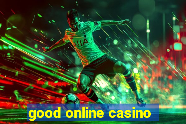 good online casino