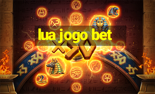 lua jogo bet