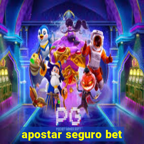 apostar seguro bet