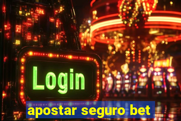 apostar seguro bet