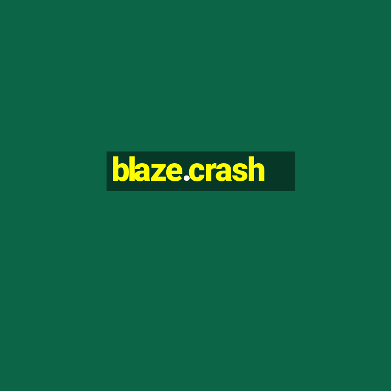 blaze.crash