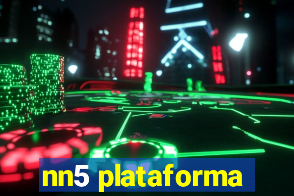 nn5 plataforma