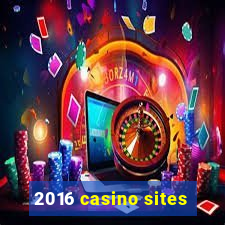 2016 casino sites