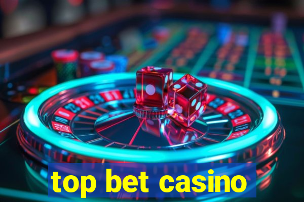 top bet casino