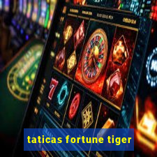 taticas fortune tiger