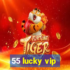 55 lucky vip