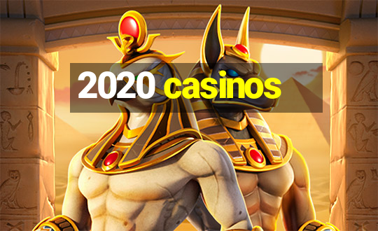 2020 casinos