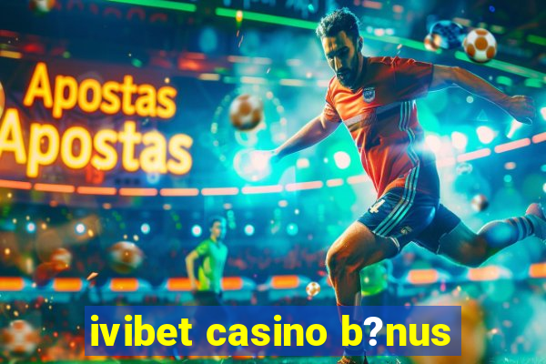 ivibet casino b?nus