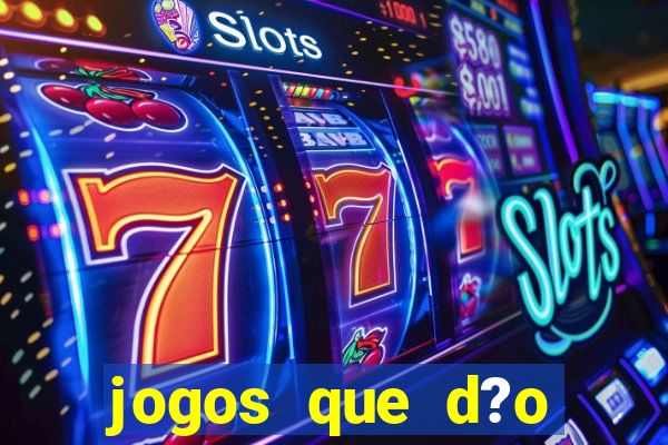 jogos que d?o dinheiro s?o confiáveis